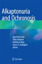 James A. Gallagher, Boldi¿ová O¿ga, BoldiSová Olga, Boldisová Ol'ga, Boldišová Oľga, Boldisová Olga et al... - Alkaptonuria and Ochronosis