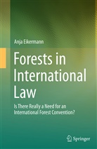 Anja Eikermann - Forests in International Law
