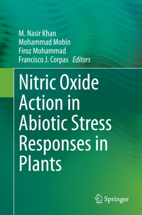 Francisco J. Corpas, M. Nasir Khan, Mohamma Mobin, Mohammad Mobin, Firoz Mohammad, … - Nitric Oxide Action in Abiotic Stress Responses in Plants