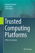 Liqu Chen, Liqun Chen, Chris Dalton, Graem Proudler, Graeme Proudler - Trusted Computing Platforms