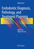 Bobby Patel - Endodontic Diagnosis, Pathology, and Treatment Planning