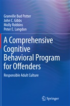 John Gibbs, John C Gibbs, John C. Gibbs, Peter E. Langdon, Granville Bu Potter, Granville Bud Potter... - A Comprehensive Cognitive Behavioral Program for Offenders