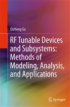 Qizheng Gu - RF Tunable Devices and Subsystems: Methods of Modeling, Analysis, and Applications