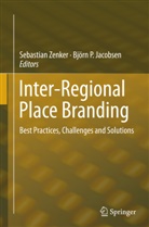 Björn P. Jacobsen, P Jacobsen, P Jacobsen, Sebastia Zenker, Sebastian Zenker - Inter-Regional Place Branding