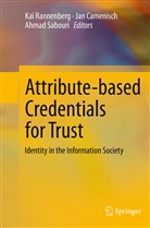 Ja Camenisch, Jan Camenisch, Kai Rannenberg, Ahmad Sabouri - Attribute-based Credentials for Trust