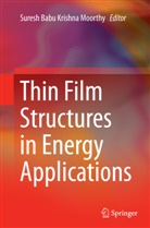 Sures Babu Krishna Moorthy, Suresh Babu Krishna Moorthy - Thin Film Structures in Energy Applications