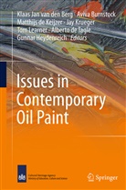 Klaas Jan van den Berg, Klaas Jan van den Berg, Aviva Burnstock, Matthij de Keijzer, Matthijs de Keijzer, Alberto de Tagle... - Issues in Contemporary Oil Paint