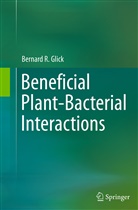 Bernard R Glick, Bernard R. Glick - Beneficial Plant-Bacterial Interactions