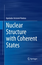 Apolodor Aristotel Raduta - Nuclear Structure with Coherent States