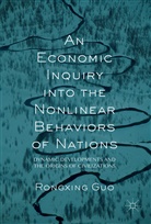 Rongxing Guo - An Economic Inquiry into the Nonlinear Behaviors of Nations