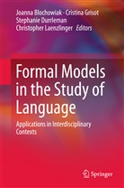 Joanna Blochowiak, Stephanie Durrleman, Stephanie Durrleman et al, Stephanie Durrlemann, Cristin Grisot, Cristina Grisot... - Formal Models in the Study of Language