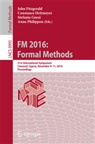 John Fitzgerald, Stefania Gnesi, Stefania Gnesi et al, Constanc Heitmeyer, Constance Heitmeyer, Anna Philippou - FM 2016: Formal Methods
