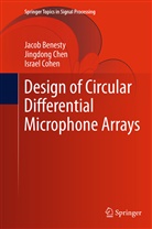 Jaco Benesty, Jacob Benesty, Jingdon Chen, Jingdong Chen, Israel Cohen, Chen Jingdong - Design of Circular Differential Microphone Arrays