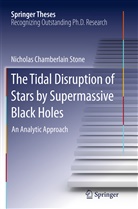 Nicholas Chamberlain Stone - The Tidal Disruption of Stars by Supermassive Black Holes