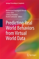 Muhammad Aurangzeb Ahmad, Noshir Contractor, Cuihu Shen, Cuihua Shen, Jaideep Srivastava, Jaideep Srivastava et al - Predicting Real World Behaviors from Virtual World Data
