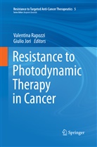 Jori, Jori, Giulio Jori, Valentin Rapozzi, Valentina Rapozzi - Resistance to Photodynamic Therapy in Cancer