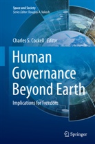 Charles S. Cockell, Charle S Cockell, Charles S Cockell - Human Governance Beyond Earth