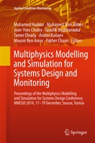 Mohamed Slim Abbes, Mounir Ben Amar, Taoufik Boukharouba, Fakher Chaari, Jean-Yves Choley, Jean-Yves Choley et al... - Multiphysics Modelling and Simulation for Systems Design and Monitoring