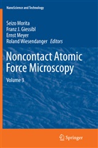 Franz J. Gießibl, Fran J Giessibl, Franz J Giessibl, Ernst Meyer, Ernst Meyer et al, Seizo Morita... - Noncontact Atomic Force Microscopy