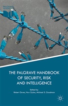 Robert Dylan Dover, Robert Dover, Hu Dylan, Huw Dylan, Michael Goodman, Michael S. Goodman... - Palgrave Handbook of Security, Risk and Intelligence