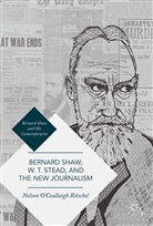 Nelson O'Ceallaigh Ritschel - Bernard Shaw, W. T. Stead, and the New Journalism