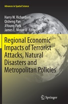 James E. Moore, James E. Moore II, Qishen Pan, Qisheng Pan, Jiyoung Park, JiYoung Park et al... - Regional Economic Impacts of Terrorist Attacks, Natural Disasters and Metropolitan Policies