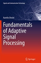 Aurelio Uncini - Fundamentals of Adaptive Signal Processing