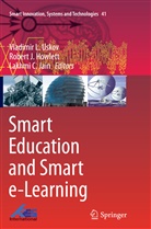 Lakhmi C Jain, Robert J Howlett, Robert J. Howlett, Rober J Howlett, Robert J Howlett, Lakhmi C Jain... - Smart Education and Smart e-Learning