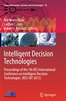 Lakhm C Jain, Lakhmi C Jain, Robert J Howlett, Robert J. Howlett, Robert J Howlett, Lakhmi C Jain... - Intelligent Decision Technologies