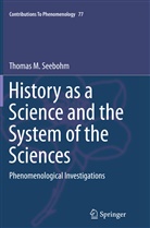 Thomas M Seebohm, Thomas M. Seebohm - History as a Science and the System of the Sciences