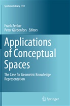 Gärdenfors, Gärdenfors, Peter Gärdenfors, Fran Zenker, Frank Zenker - Applications of Conceptual Spaces