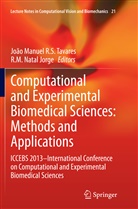 M Natal Jorge, M Natal Jorge, Joã Manuel R S Tavares, João Manuel R S Tavares, R. M. Natal Jorge, R.M. Natal Jorge... - Computational and Experimental Biomedical Sciences: Methods and Applications