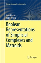 Joh Rhodes, John Rhodes, Pedro V Silva, Pedro V. Silva - Boolean Representations of Simplicial Complexes and Matroids