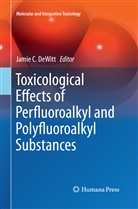 Jami C DeWitt, Jamie C DeWitt, Jamie C DeWitt, Jamie C. DeWitt - Toxicological Effects of Perfluoroalkyl and Polyfluoroalkyl Substances