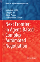 Katsuhide Fujita, Takayuk Ito, Takayuki Ito, Valentin Robu, Minjie Zhang, Minjie Zhang et al - Next Frontier in Agent-based Complex Automated Negotiation