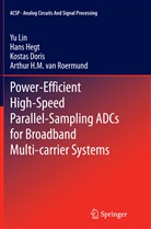 Kostas Doris, Kostas et al Doris, Han Hegt, Hans Hegt, Y Lin, Yu Lin... - Power-Efficient High-Speed Parallel-Sampling ADCs for Broadband Multi-carrier Systems