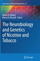 David J. K. Balfour, David J.K. Balfour, David JK Balfour, Davi J K Balfour, David J K Balfour, Marcus R. Munafò... - The Neurobiology and Genetics of Nicotine and Tobacco