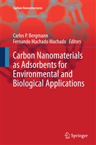 Carlos P Bergmann, Carlos P. Bergmann, Fernando Machado, Fernando Machado Machado, Machado Machado, Machado Machado... - Carbon Nanomaterials as Adsorbents for Environmental and Biological Applications