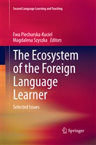 Ew Piechurska-Kuciel, Ewa Piechurska-Kuciel, Szyszka, Szyszka, Magdalena Szyszka - The Ecosystem of the Foreign Language Learner