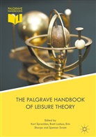 Karl Lashua Spracklen, Bret Lashua, Brett Lashua, Erin Sharpe, Erin Sharpe et al, Karl Spracklen... - Palgrave Handbook of Leisure Theory
