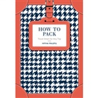 Hitha Palepu - How to Pack
