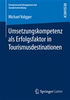 Michael Volgger - Umsetzungskompetenz als Erfolgsfaktor in Tourismusdestinationen
