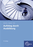 Eik Brüggemann, Eike Brüggemann, Winfrie Fischer, Winfried Fischer, Geor Schuhmann, Uw Wieckenberg... - Aufstieg durch Ausbildung