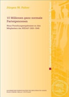 Jürgen F. Falter, Jürgen W Falter, Jürgen W. Falter - 10 Millionen ganz normale Parteigenossen