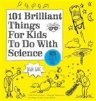 Dawn Isaac - 101 Brilliant Things For Kids to do With Science