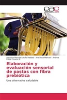 C, Andrea Paula Cravero B., Agustina Marcel Lotufo Haddad, Agustina Marcela Lotufo Haddad, Ana Ros Mamaní, Ana Rosa Mamaní - Elaboración y evaluación sensorial de pastas con fibra prebiótica