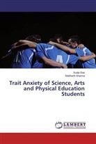 Sudi Das, Sudip Das, Siddharth Sharma - Trait Anxiety of Science, Arts and Physical Education Students