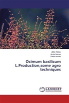 Zafa Abbas, Zafar Abbas, Dildar Husain, Arvin Kumar, Arvind Kumar - Ocimum basilicum L.Production,some agro techniques