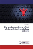 Rachel Paul - The study on adverse effect of steroids in dermatology patients