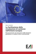Marco Giacalone - La facilitazione della circolazione di sentenze nell'Unione europea